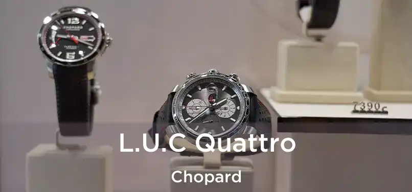  L.U.C Quattro Chopard