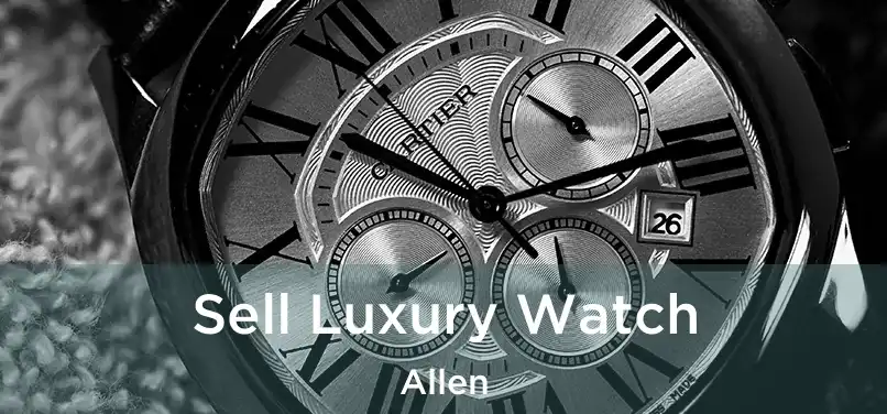  Sell Luxury Watch Allen