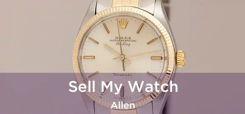  Sell My Watch Allen