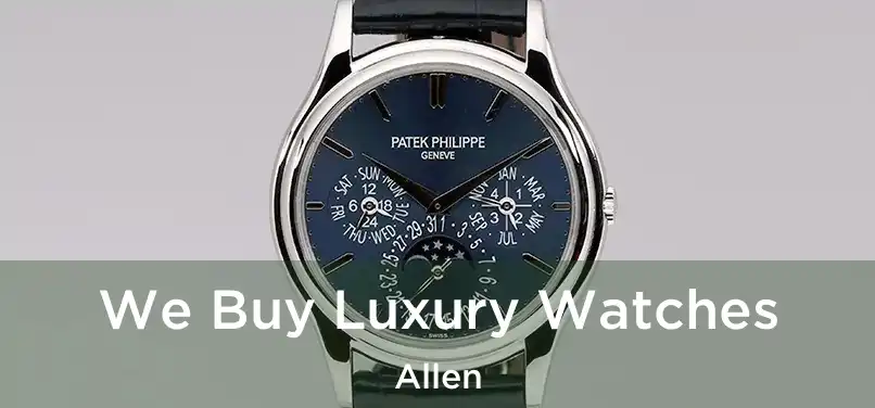  We Buy Luxury Watches Allen