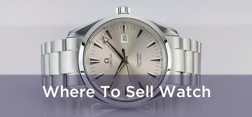  Where To Sell Watch 