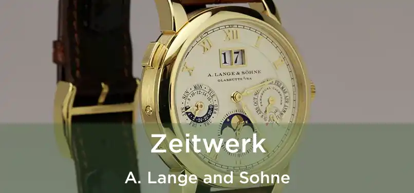  Zeitwerk A. Lange and Sohne
